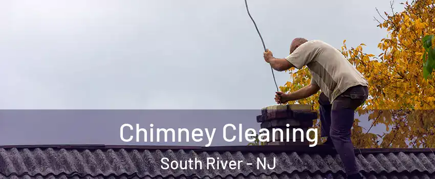 Chimney Cleaning South River - NJ
