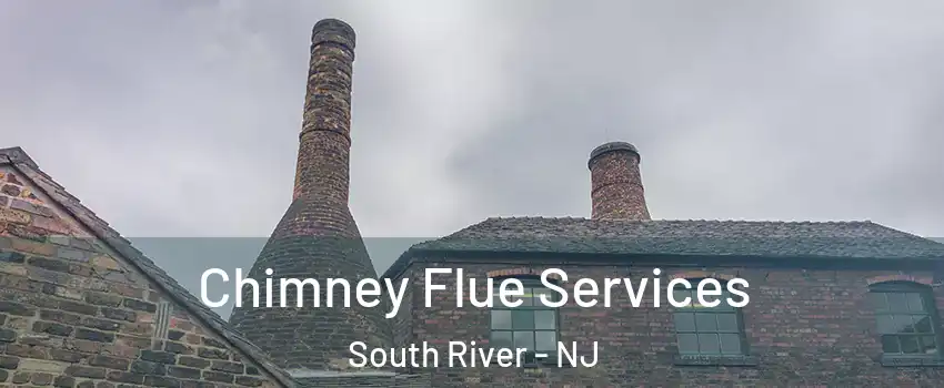  Chimney Flue Services South River - NJ