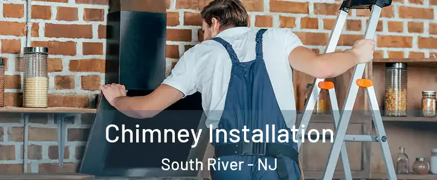  Chimney Installation South River - NJ
