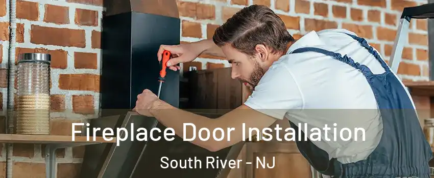  Fireplace Door Installation South River - NJ